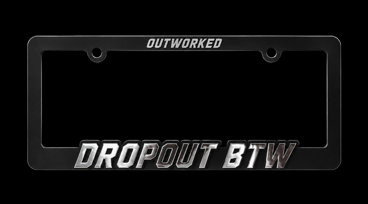 “DROPOUT BTW” Plate Frame
